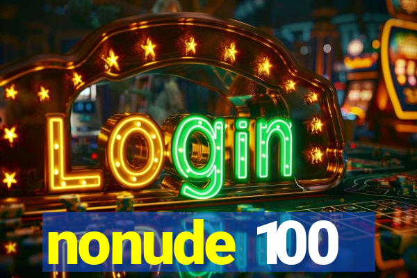 nonude 100